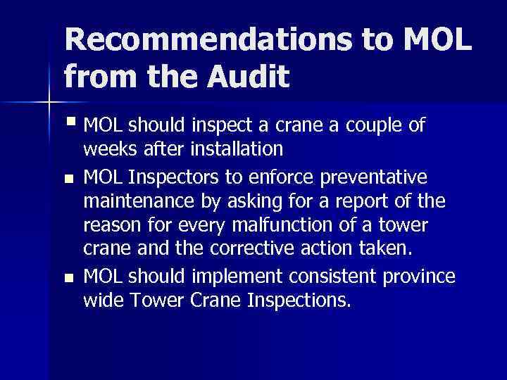 Recommendations to MOL from the Audit § MOL should inspect a crane a couple