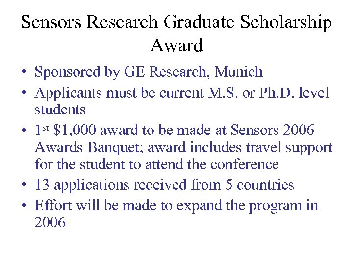 Sensors Research Graduate Scholarship Award • Sponsored by GE Research, Munich • Applicants must