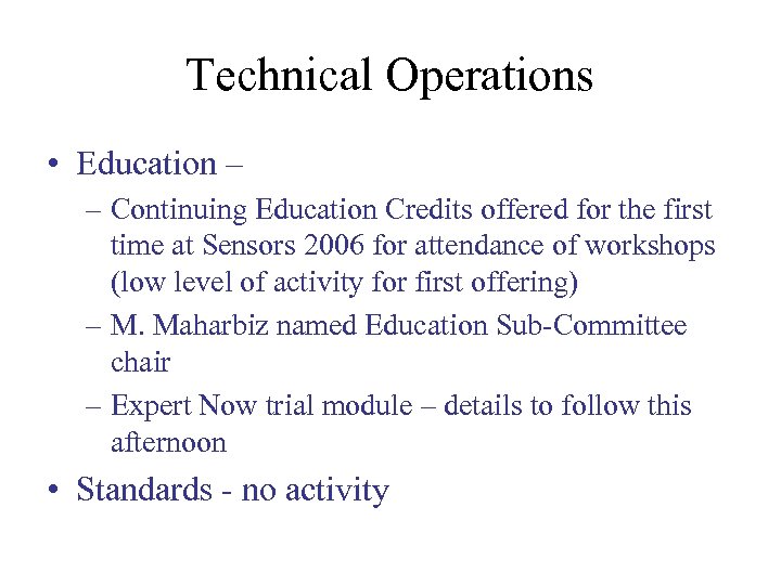 Technical Operations • Education – – Continuing Education Credits offered for the first time