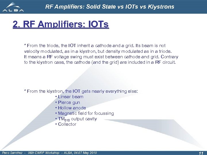 RF Amplifiers: Solid State vs IOTs vs Klystrons 2. RF Amplifiers: IOTs * From