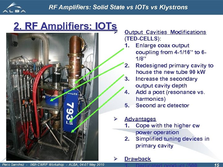 RF Amplifiers: Solid State vs IOTs vs Klystrons 2. RF Amplifiers: IOTs Ø Output
