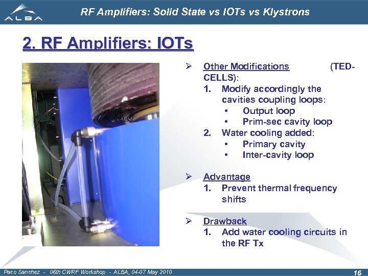 RF Amplifiers: Solid State vs IOTs vs Klystrons 2. RF Amplifiers: IOTs Ø Ø