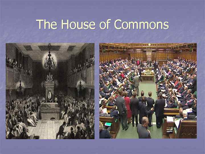 The House of Commons n  