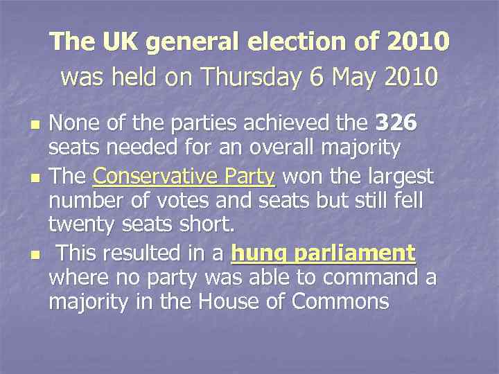 The UK general election of 2010 was held on Thursday 6 May 2010 n