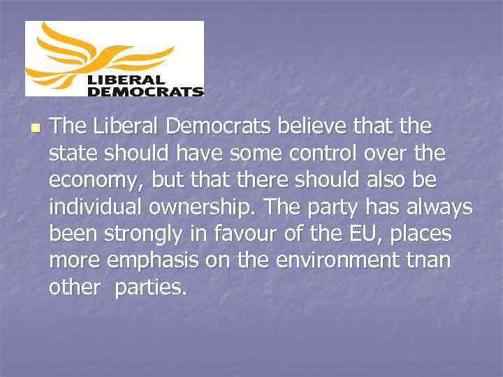 n The Liberal Democrats believe that the state should have some control over the