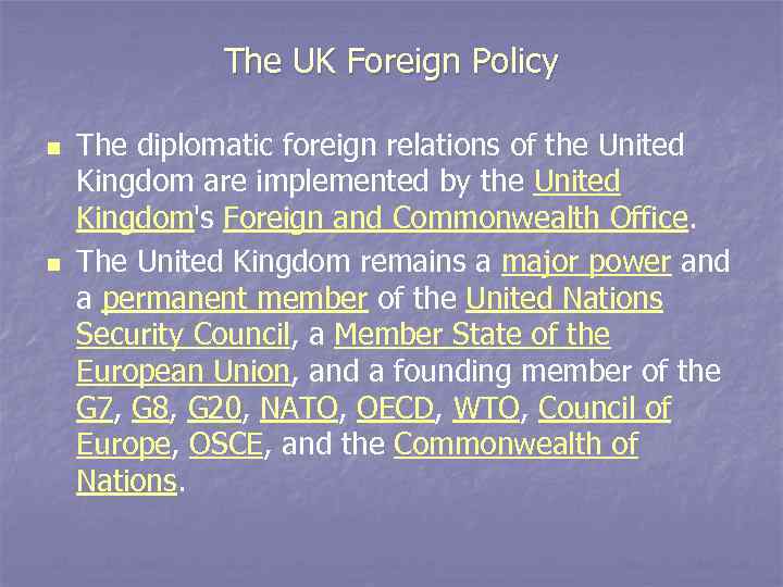 The UK Foreign Policy n n The diplomatic foreign relations of the United Kingdom
