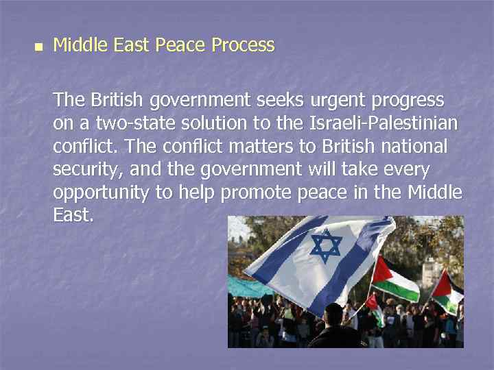 n Middle East Peace Process The British government seeks urgent progress on a two-state