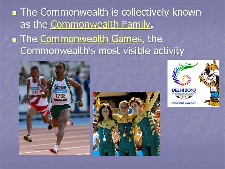 n n The Commonwealth is collectively known as the Commonwealth Family. The Commonwealth Games,