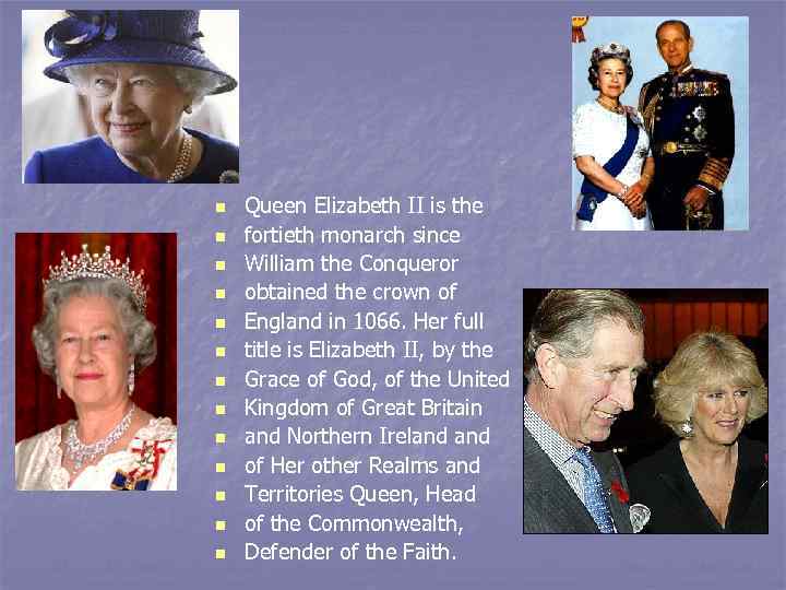 n n n n Queen Elizabeth II is the fortieth monarch since William the