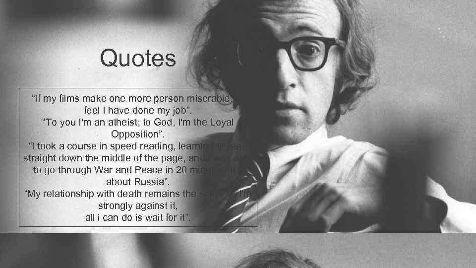 Quotes “If my films make one more person miserable, I'll feel I have done