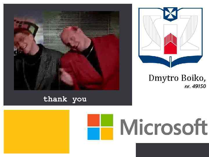 Dmytro Boiko, nr. 49150 thank you P: 555. 123. 4568 F: 555. 123. 4567