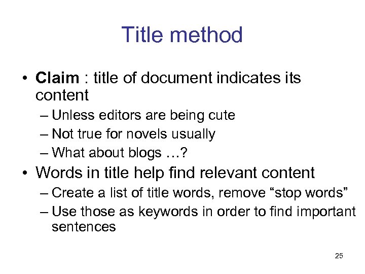 Title method • Claim : title of document indicates its content – Unless editors