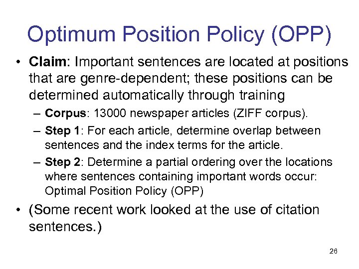 Optimum Position Policy (OPP) • Claim: Important sentences are located at positions that are