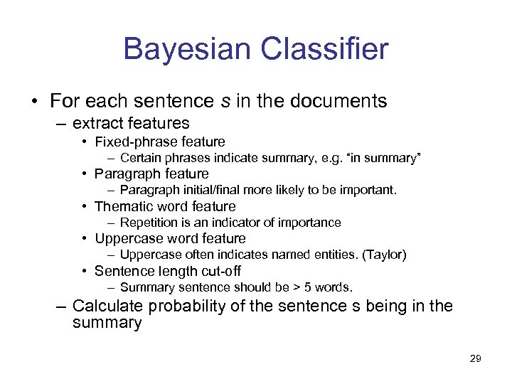 Bayesian Classifier • For each sentence s in the documents – extract features •