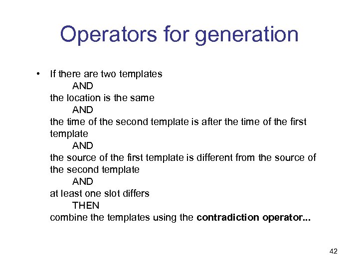 Operators for generation • If there are two templates AND the location is the