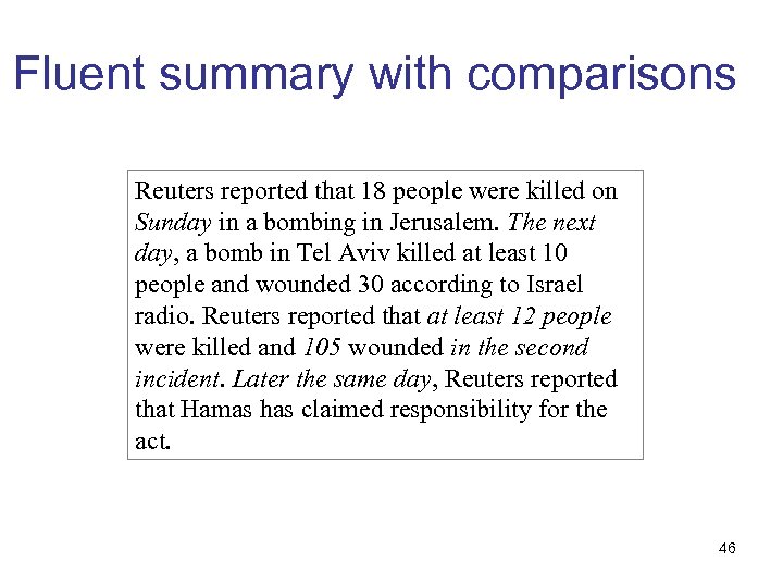 Fluent summary with comparisons Reuters reported that 18 people were killed on Sunday in