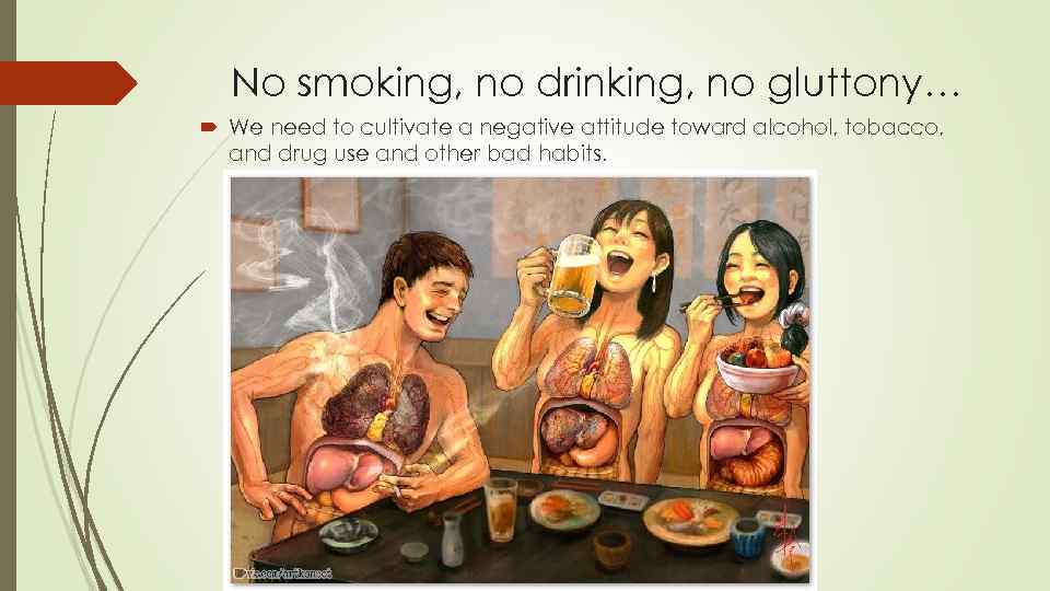 No smoking, no drinking, no gluttony… We need to cultivate a negative attitude toward