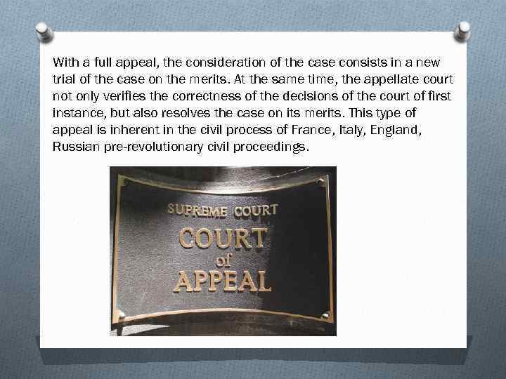 With a full appeal, the consideration of the case consists in a new trial