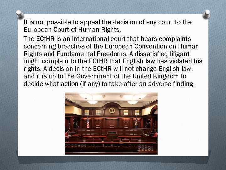 It is not possible to appeal the decision of any court to the European