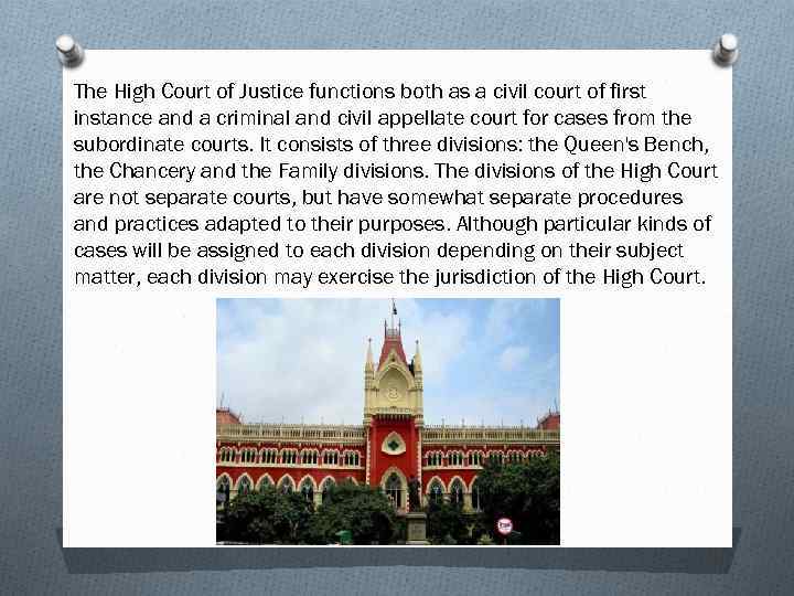 The High Court of Justice functions both as a civil court of first instance