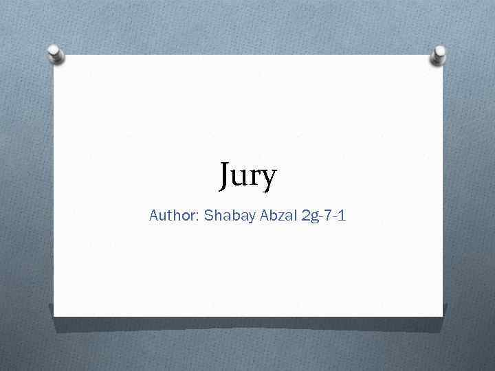 Jury Author: Shabay Abzal 2 g-7 -1 