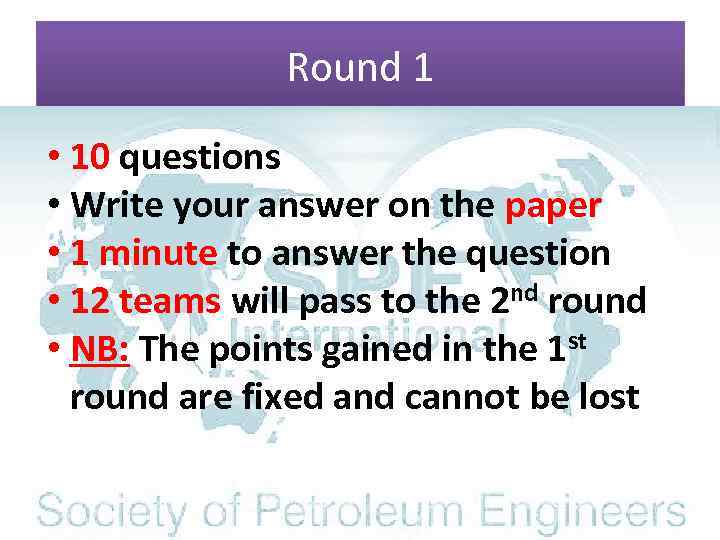 Round 1 • 10 questions • Write your answer on the paper • 1