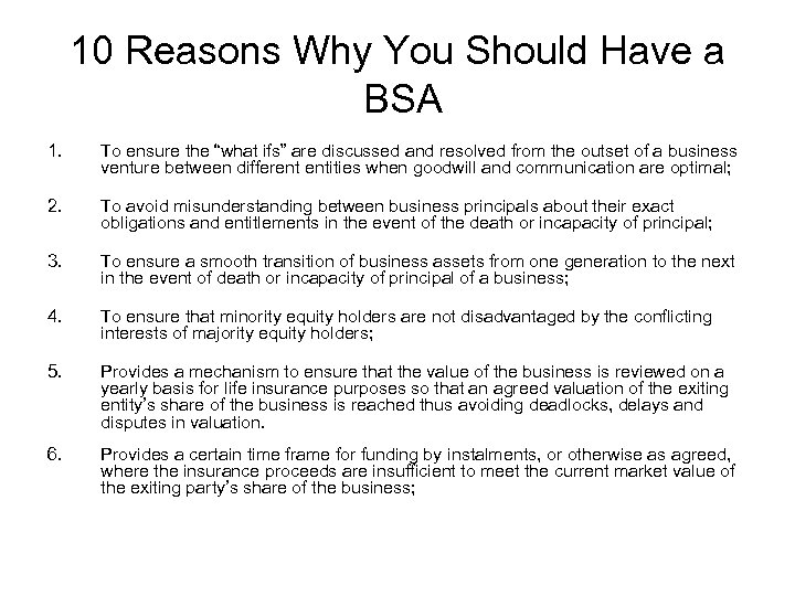 10 Reasons Why You Should Have a BSA 1. To ensure the “what ifs”