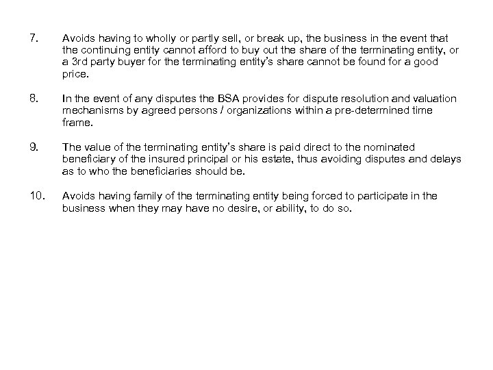 7. Avoids having to wholly or partly sell, or break up, the business in