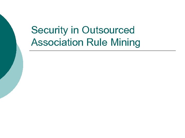 Security in Outsourced Association Rule Mining 