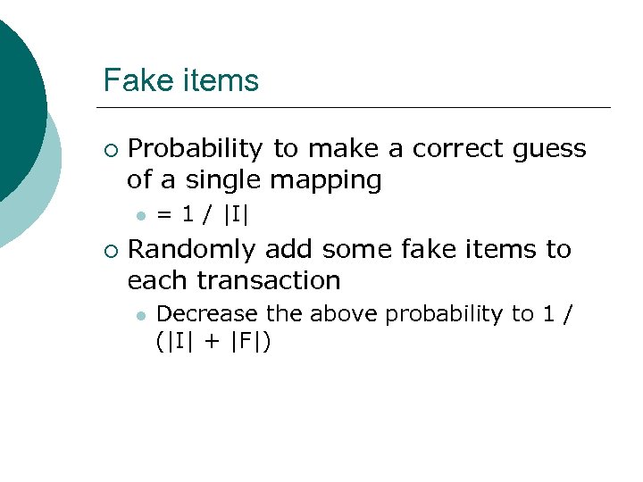 Fake items ¡ Probability to make a correct guess of a single mapping l