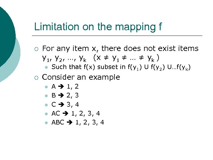 Limitation on the mapping f ¡ For any item x, there does not exist