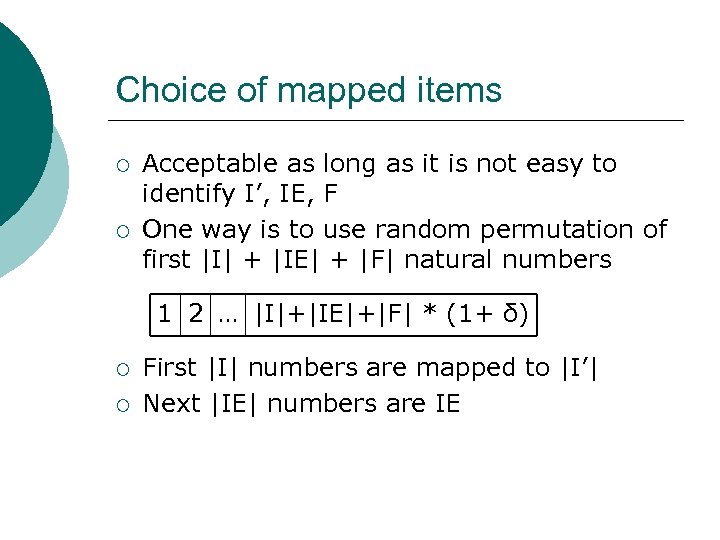Choice of mapped items ¡ ¡ Acceptable as long as it is not easy