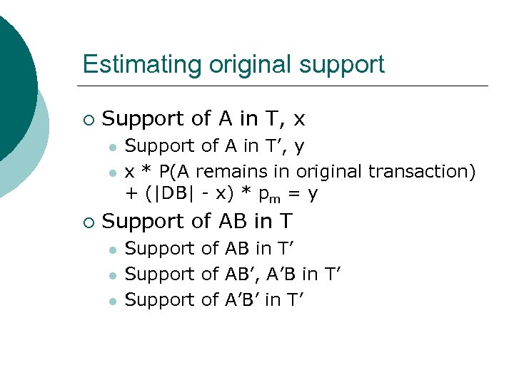 Estimating original support ¡ Support of A in T, x l l ¡ Support