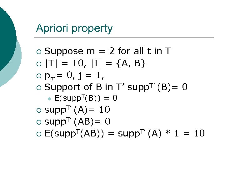 Apriori property Suppose m = 2 for all t in T ¡ |T| =