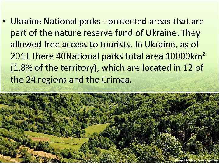  • Ukraine National parks - protected areas that are part of the nature