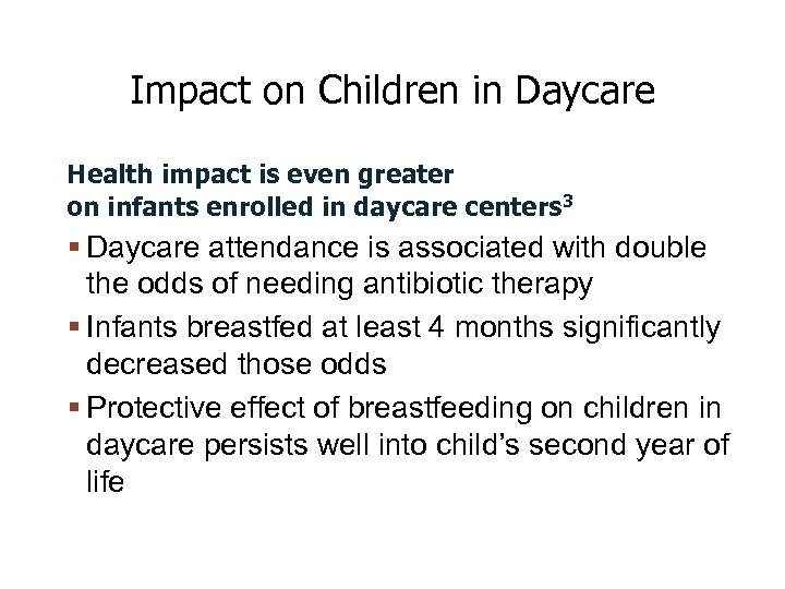 Impact on Children in Daycare Health impact is even greater on infants enrolled in