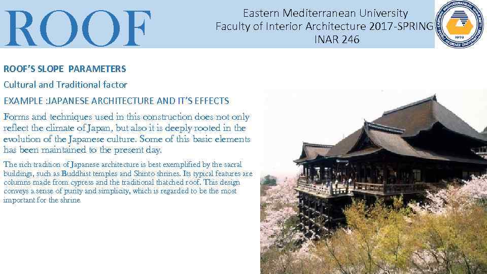 ROOF Eastern Mediterranean University Faculty of Interior Architecture 2017 -SPRING INAR 246 ROOF’S SLOPE