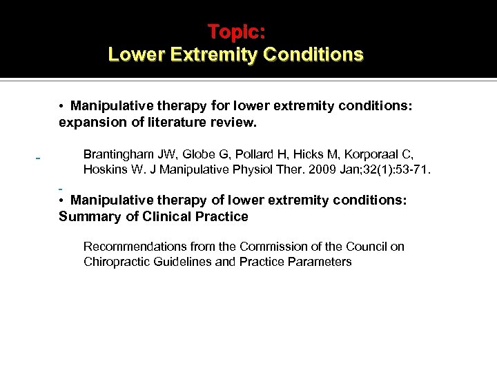 Topic: Lower Extremity Conditions • Manipulative therapy for lower extremity conditions: expansion of literature