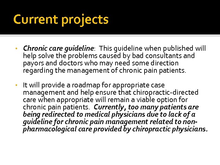 Current projects • Chronic care guideline: This guideline when published will guideline help solve