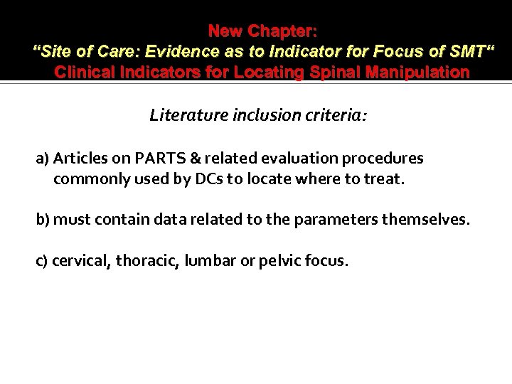 New Chapter: “Site of Care: Evidence as to Indicator for Focus of SMT“ Clinical