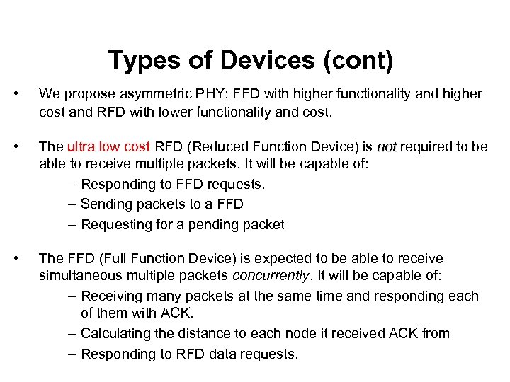 Types of Devices (cont) • We propose asymmetric PHY: FFD with higher functionality and