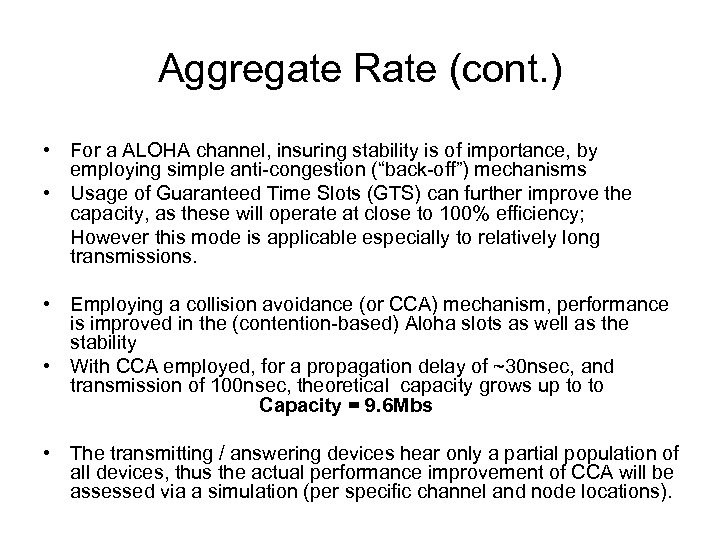 Aggregate Rate (cont. ) • For a ALOHA channel, insuring stability is of importance,