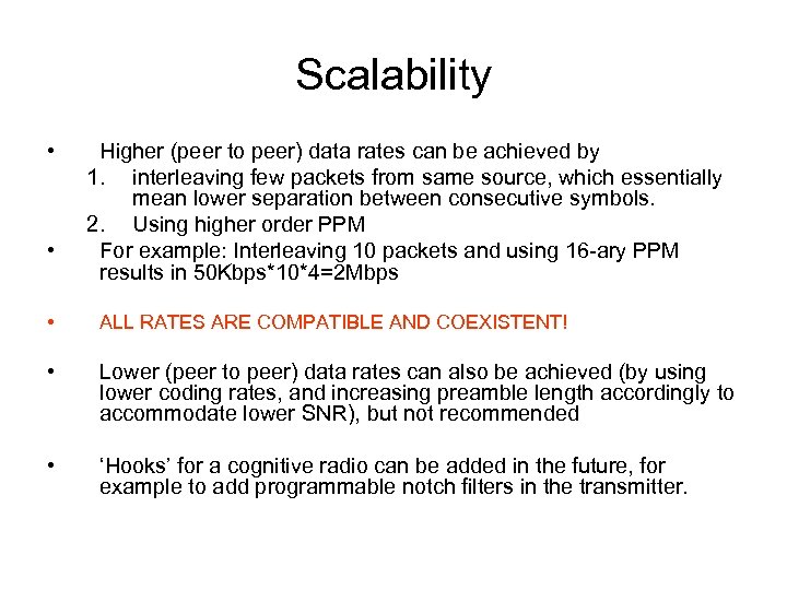 Scalability • • Higher (peer to peer) data rates can be achieved by 1.