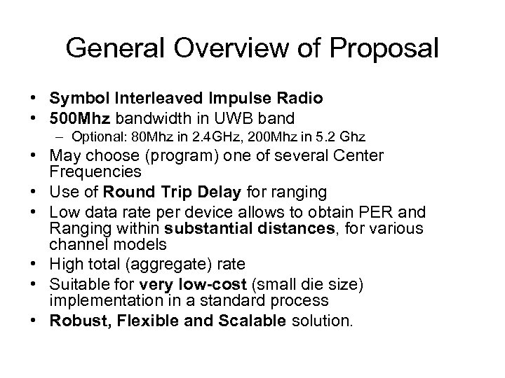 General Overview of Proposal • Symbol Interleaved Impulse Radio • 500 Mhz bandwidth in