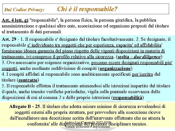 Dal Codice Privacy: Chi è il responsabile? Art. 4 lett. g) 