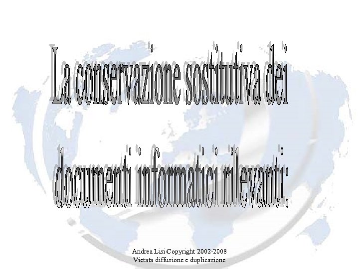 Andrea Lisi Copyright 2002 -2008 Vietata diffusione e duplicazione 