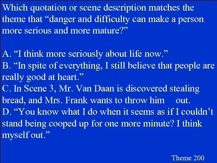 Which quotation or scene description matches theme that “danger and difficulty can make a