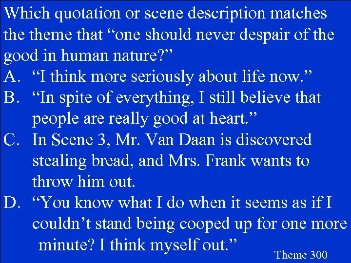 Which quotation or scene description matches theme that “one should never despair of the