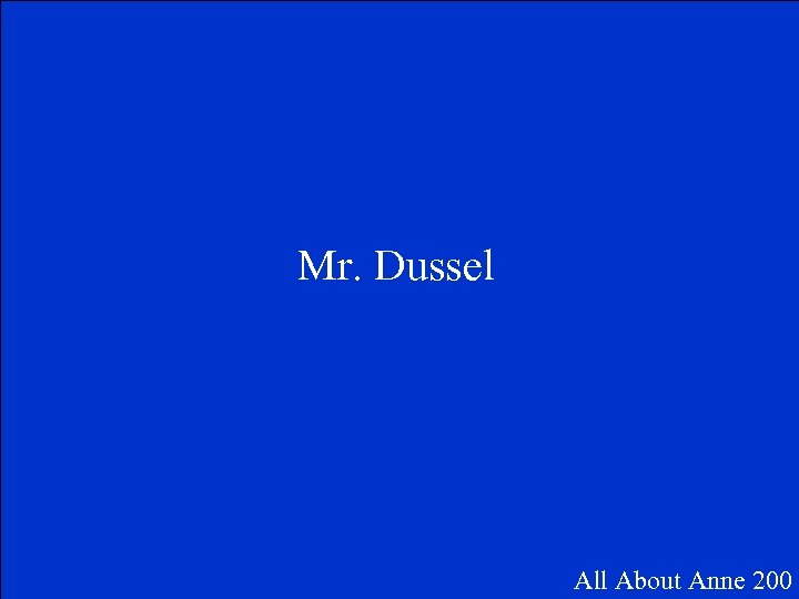 Mr. Dussel All About Anne 200 