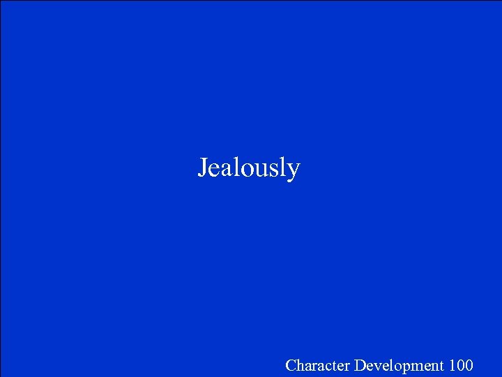 Jealously Character Development 100 